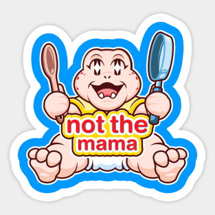 Not the Mama Sticker